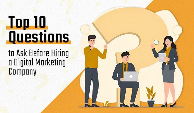 10 Overlooked Questions to Ask Before Hiring a Digital Marketing Company