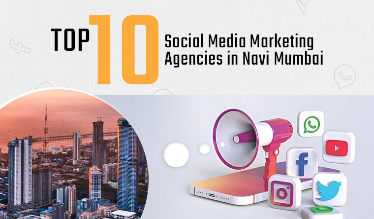 Top 10 Social Media Marketing Agencies in Navi Mumbai